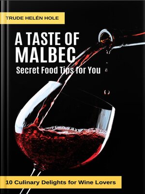 cover image of A Taste of Malbec--with Recipes